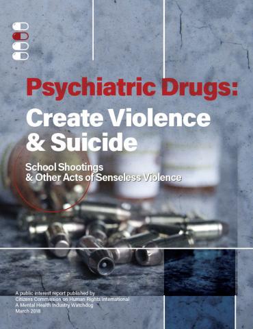 cchr urges officials to investigate the link between psychiatric drugs and viole