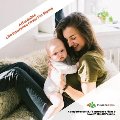 get the best uk life insurance quotes for mums to protect your family